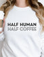 Half human half coffee sweatshirt. Great gift for coffee lovers. Trendy, fun, and minimalistic styles. Ideal for any situation. Perfect for everyday wear and comfort. 50% cotton, 50% polyester. Medium-heavy fabric. Unisex sizing.